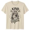 Kind And Brave Lion Floral Graphic TShirt Slogan Quote Tee