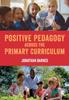 Kniha Positive Pedagogy Across the Primary Curriculum