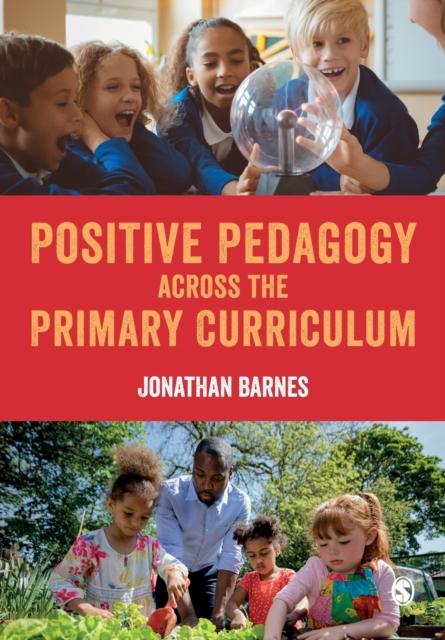 The Positive Pedagogy Across the Primary Curriculum Book