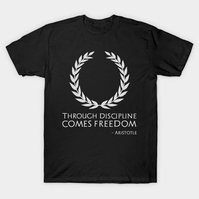 Classical Greek Philosophy Aristotle Quote Through discipline comes freedom T shirt S разноцветный