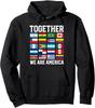 Together We Are South North America Flags Unisex Hooded Sweatshirt