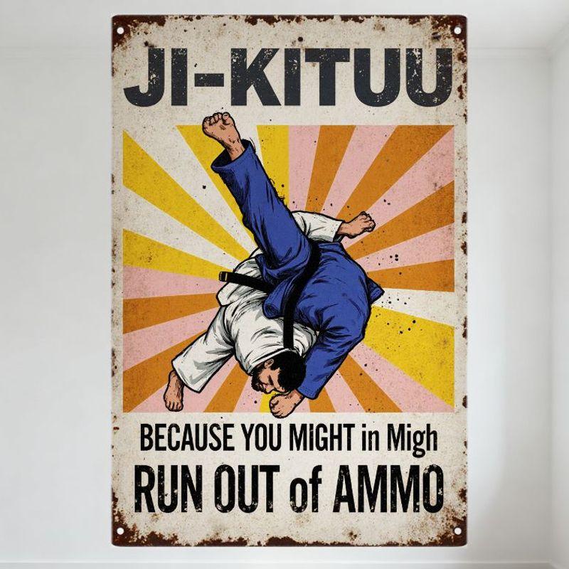 

Vintage Distressed Metal Sign JI-KITUU Jiu-Jitsu Grappling Martial Arts Sunburst Background with Humorous Message BECAUSE YOU MI 20x30cm（7.8x11.8inch）