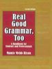 The Real Good Grammar, Too: A Handbook for Students and Professionals Book