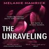 The Unraveling by Melanie Hamrick Paperback Book 9780008602604