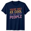Youre Only TShirt Retro Typography Kindness Motivational Gift For Him And Her