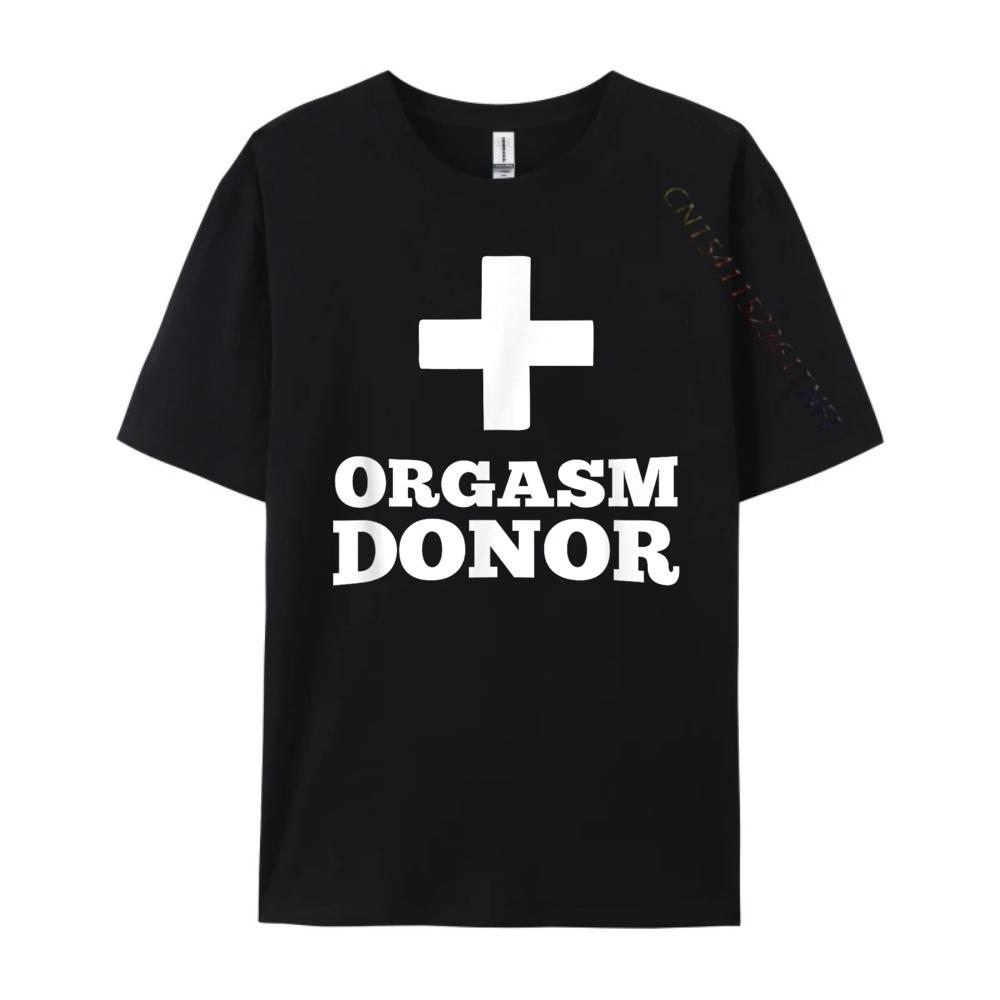 Orgasm Donor Mens Clothing Plus Size Couples Cotton Comfort Clothes Funny Shirt Tshirt