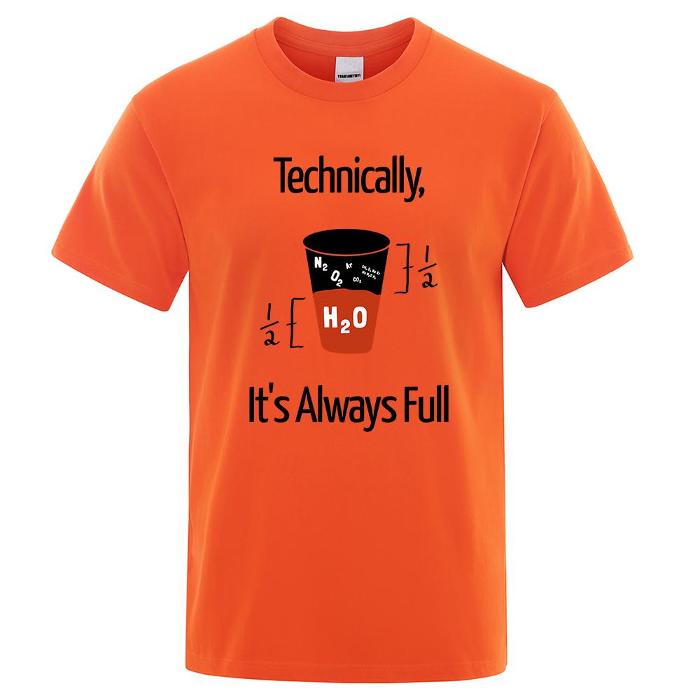 Technically It'S Always Full Scientific Experiment T-Shirts Men Fashion Breathable Tshirt Loose Shirts Tee Clothes Cotton Tops