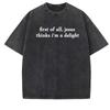 Jesus Thinks I'm A Delight T-Shirt Men Women Humor Christian T Shirt Christian Tees Vintage Wa