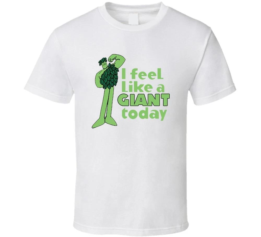 I Feel Like A Giant Today Jolly Green Giant T Shirt S