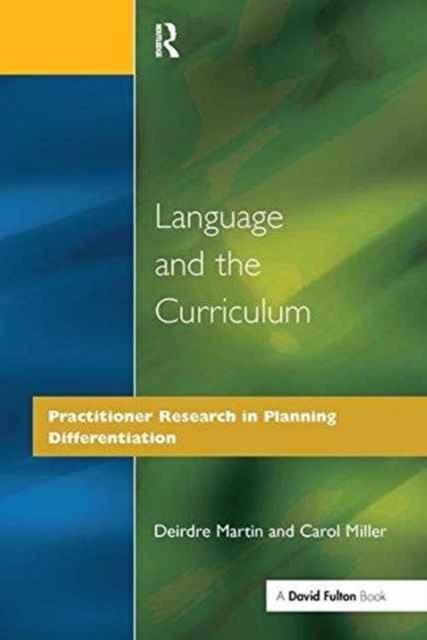 The Language and the Curriculum : Practitioner Research In Planning Differentiation Book