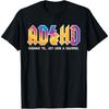 ADHD Highway To Hey Look, A Squirrel, ADHD Is Awesome T Shirt