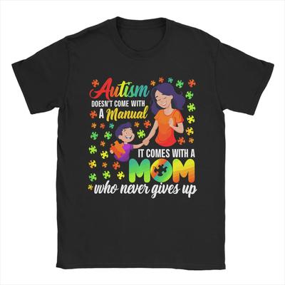 Autism Doesnt Come With A Unisexual It Comes With A Mom Unisex T Shirts Hipster Tee Shirt Short Sleeve Tshirt 100 Cotton Tops