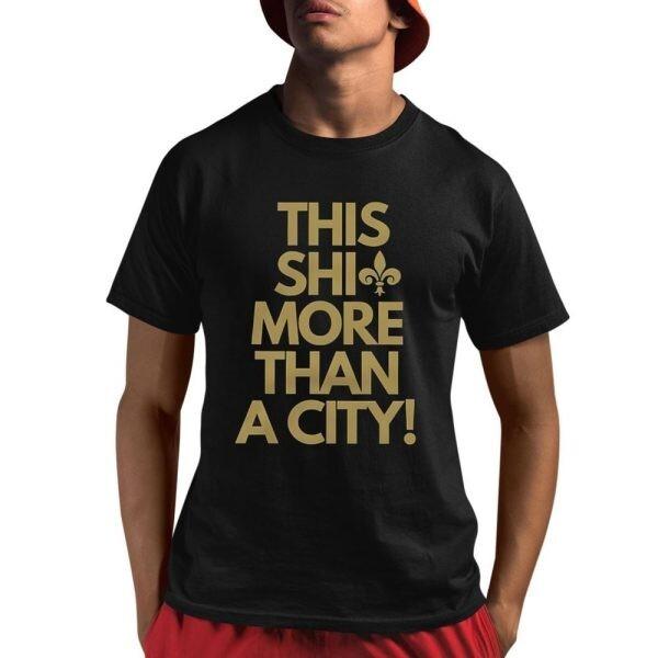 This Sh-t More Than A City God Bless New Orleans Shirt Unisex T-Shirt XXXL