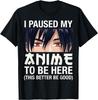 Ich habe meinen Anime pausiert, um hier zu sein Japan Kawaii Unisex Anime T-Shirt 100% Baumwolle Bedrucktes T-Shirt Kurzarm Übergroßes Grafik-T-Shirt Top