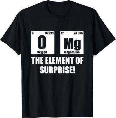 OMG Überraschungsmoment T-Shirt Lustiges Chemie Wissenschafts-Liebhaber Geschenk Unisex T-Shirt