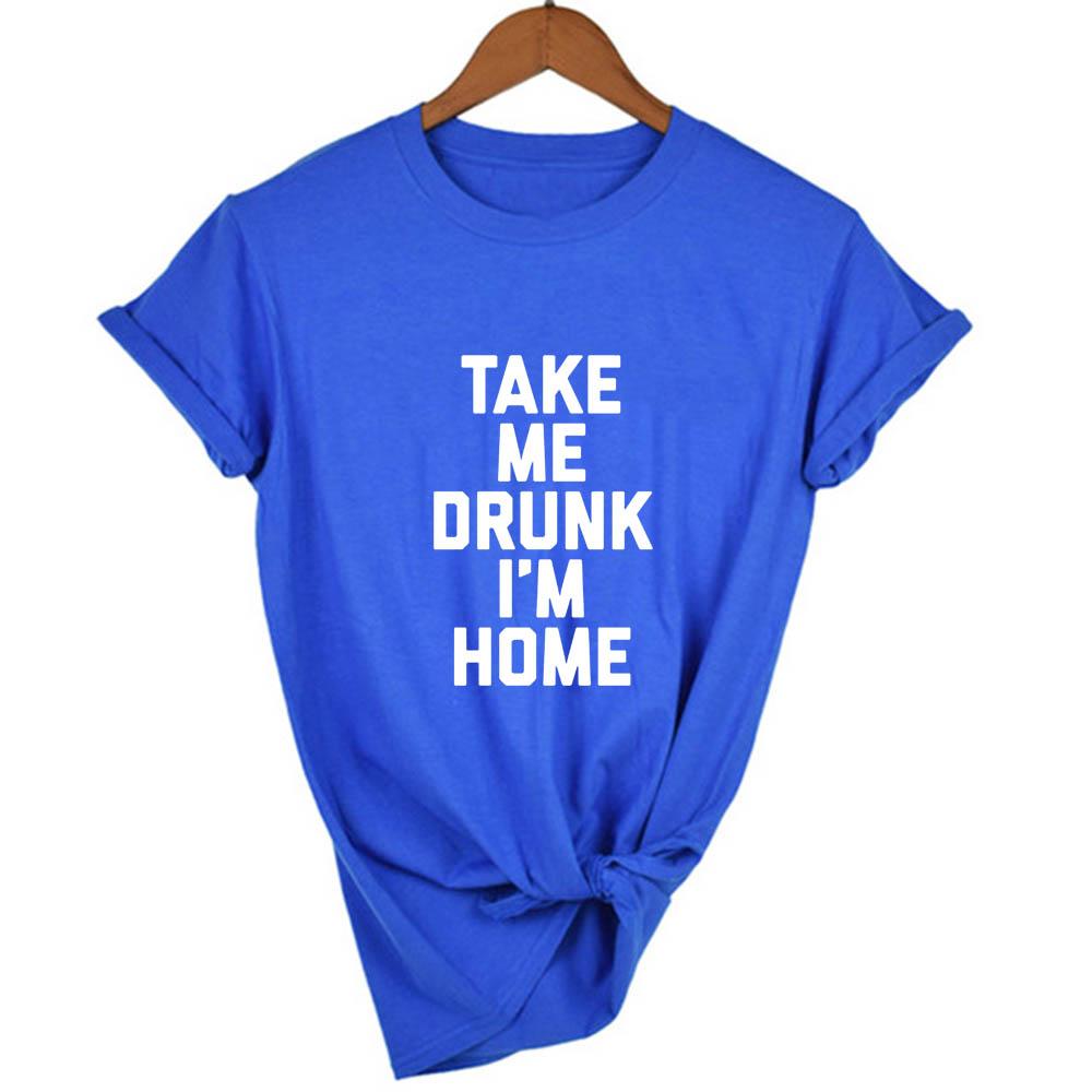 Take Me Drunk I M Home Print Women Summer Short Sleeve Round Neck Grunge Streetwear Tops