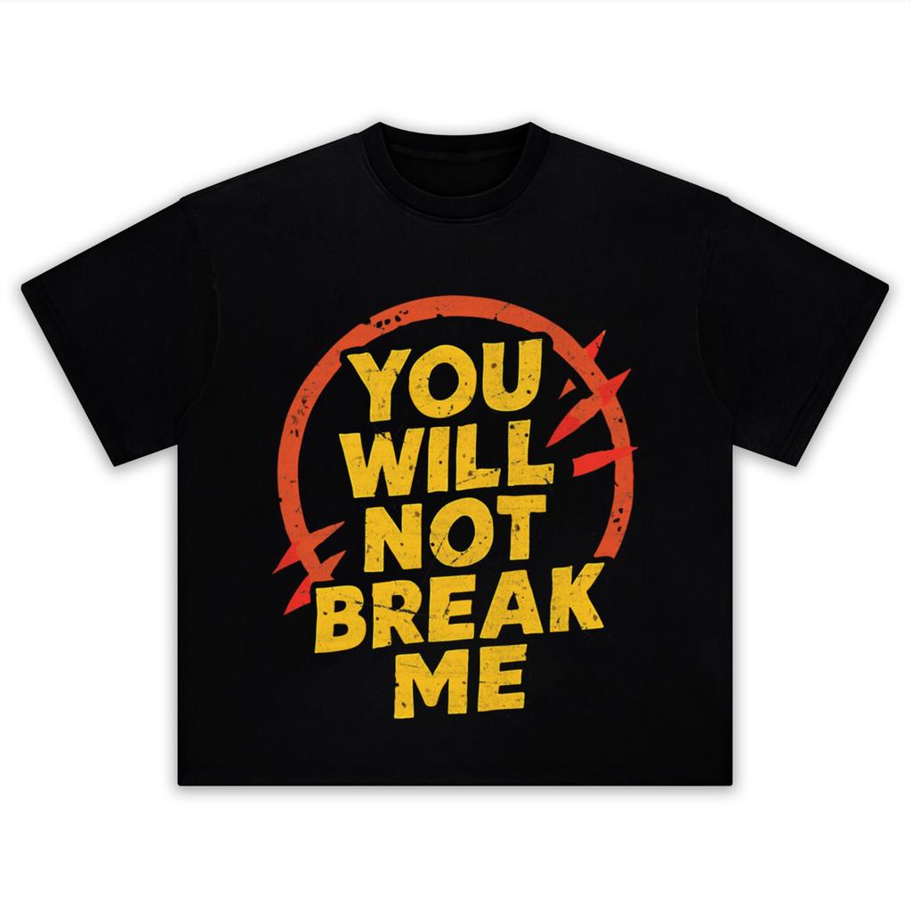 You Will Not Break Me Quote Tshirt Unisex Retro Inspirational Text Graphic Print Casual Short Sleeve Tee Tops