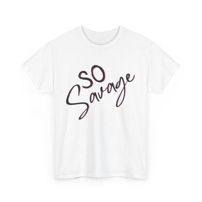 So Savage Frauen Männer Shirt