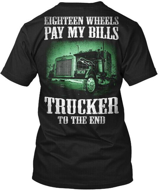 Truck Driver Trucker To The End T-Shirt Made in the USA Size S to 5XL XXXL