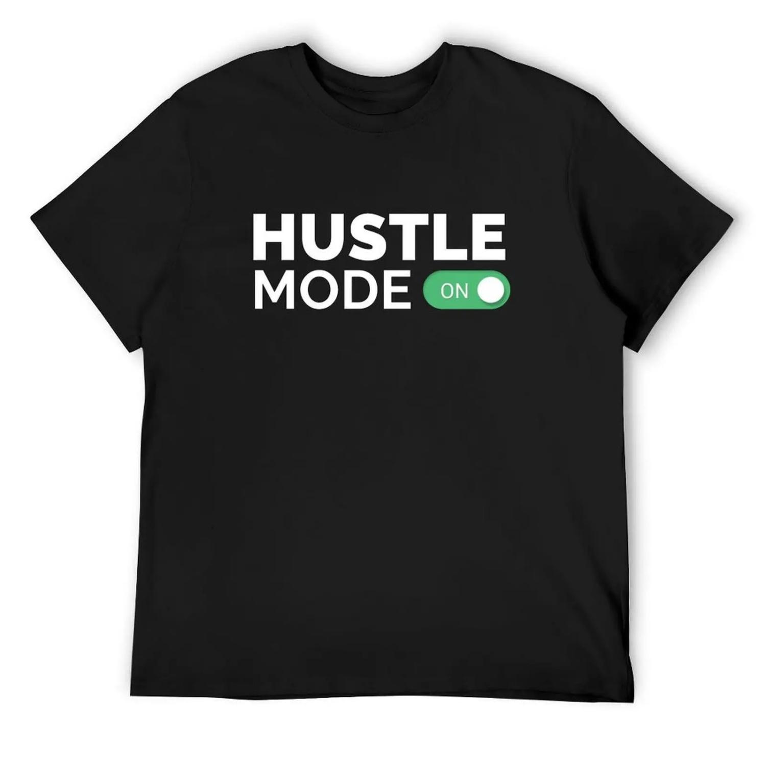 HUSTLE MODE ON - Startup_Entrepreneur Motivational Business Quotes T-Shirt shirts graphic tee men t shirts S