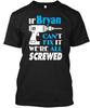 Bryan Can Fix All Unisex T-Shirt