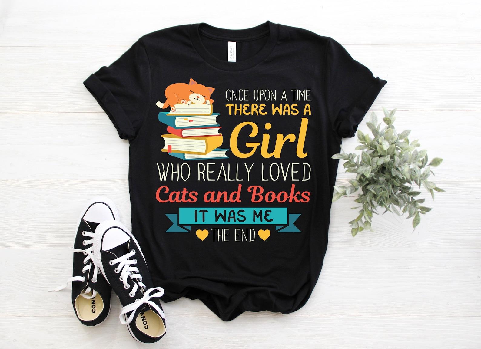 Once Upon A Time There Was A Girl Cat Reading Books T-Shirt, Reader Gifts Teachers, Book Cats Lover, Read Literature Librarian, Bookworms, 160