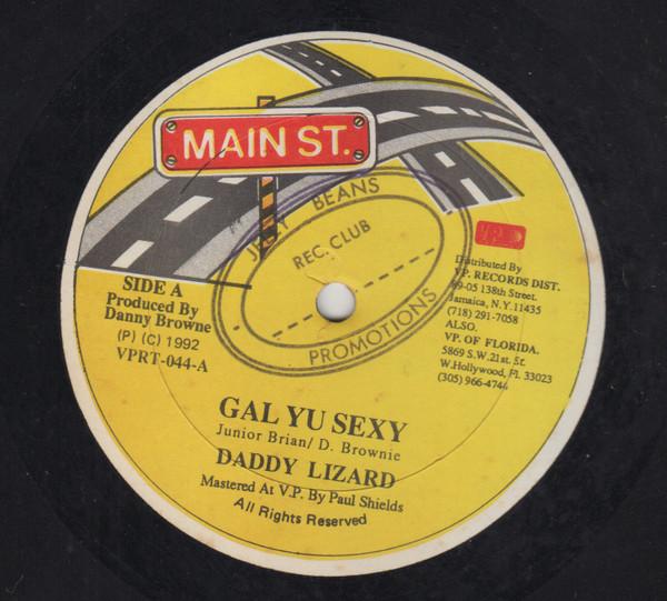 

7inch Record DADDY LIZARD / DANNY BROWNE - Gal Yu Sexy / The Gum NONE Main St. 1992 Jamaica Reggae, Ska & Dub Used