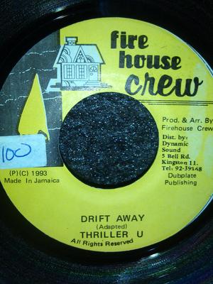 Disc de 7 inch THRILLER U - Drift Away NONE Firehouse Crew 1993 Jamaica Reggae, Ska & Dub Folosit