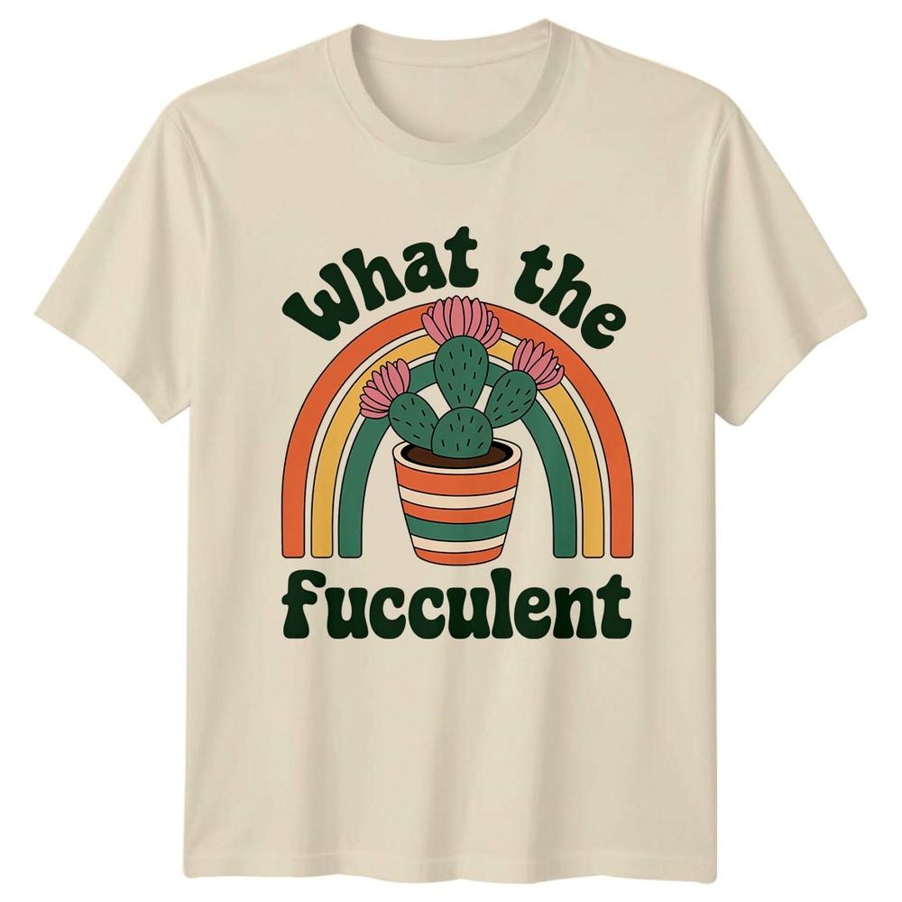 What The Fucculent Unisexs TShirt Succulent Gardening Birthday Gift For Her