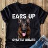 German Shepherd T-Shirt: "Ears Up System Armed" Dog Lover Tee