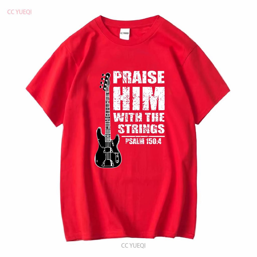 Praise Him With The Strings Christian Worship Bass Guitar Player Mens T Shirt vintage Washed Comfortable homme Unisex
