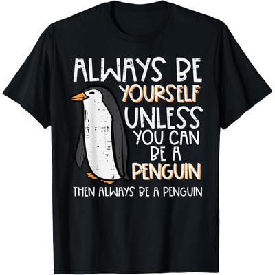 Sei immer du selbst, es sei denn, du bist ein Pinguin Lustiges T-Shirt für Damen, Kinder, Männer, Jugendliche