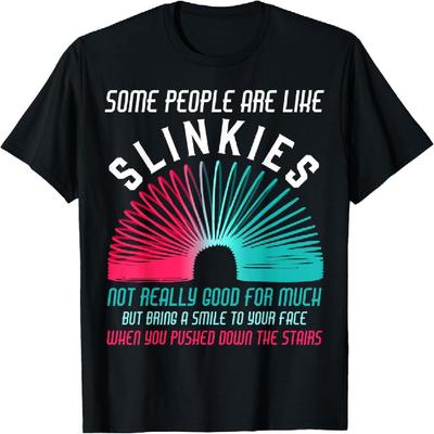 Some People Are Like Slinkies Sarcasm T-Shirt