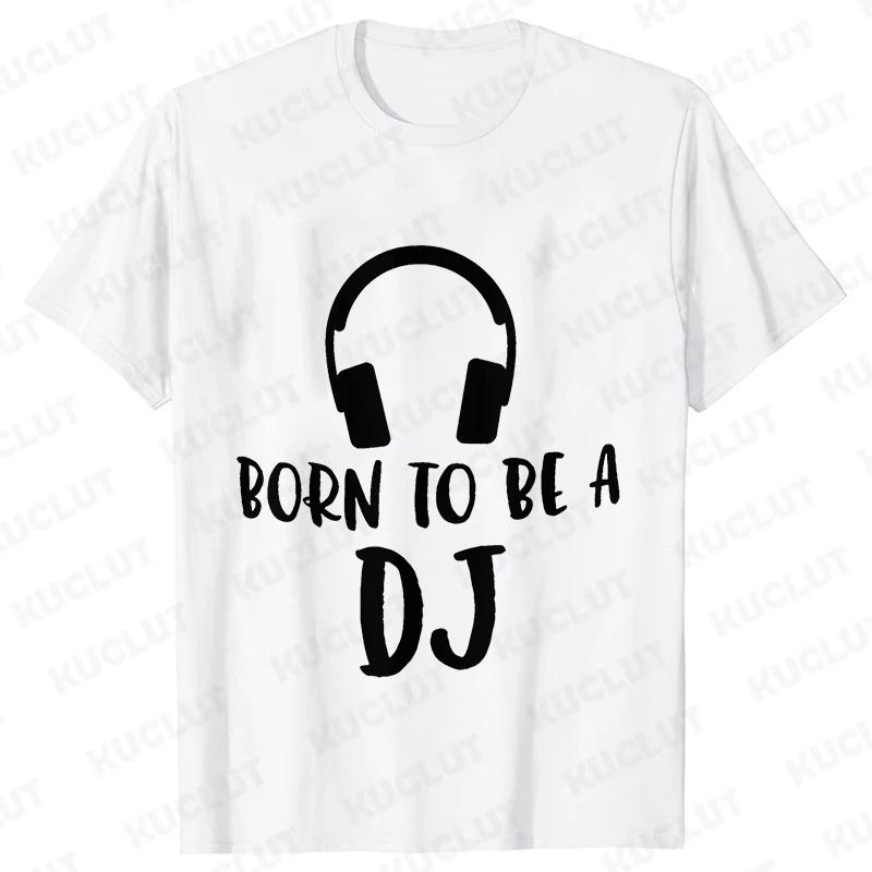 Men's T-shirt for Men Fashion Born To Be A DJ Printed T Shirt Short-sleeved Streetwear Music Lover Summer Casual Men's Tops