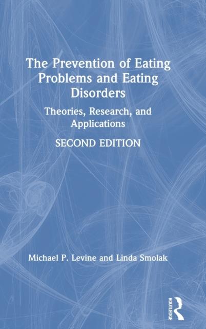 The The Prevention of Eating Problems and Eating Disorders : Theories, Research, and Applications Book