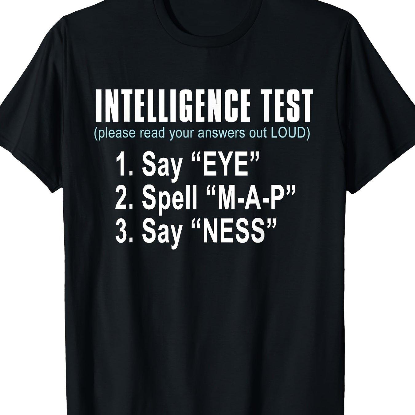 Intelligence Test Say Eye Map Ness Funny Dad Joke Graphic TShirt Casual Short Sleeve Cotton Tee S