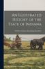 Buch An Illustrated History of the State of Indiana
