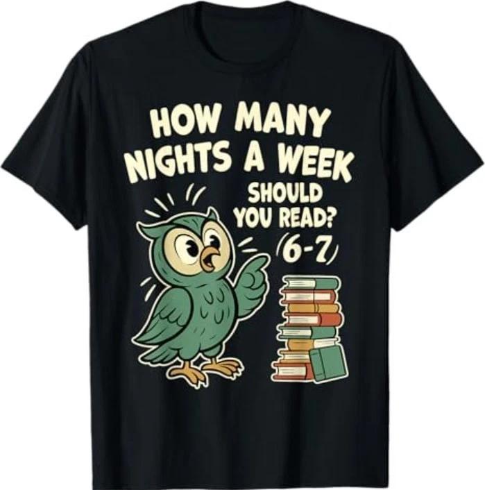 How Many Nights a Week Should You Read? 6–7 Fun Reading Meme T-Shirt 2XL