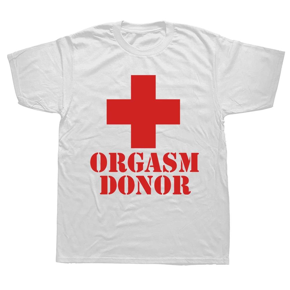 Black Humor Orgasm Donor Funny Humor American Novelty Gift Men T shirt Woman Funny Fashion Casual Printed T-shirt