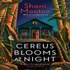 Cereus Blooms At Night by Shani Mootoo Paperback Book 9781784878320