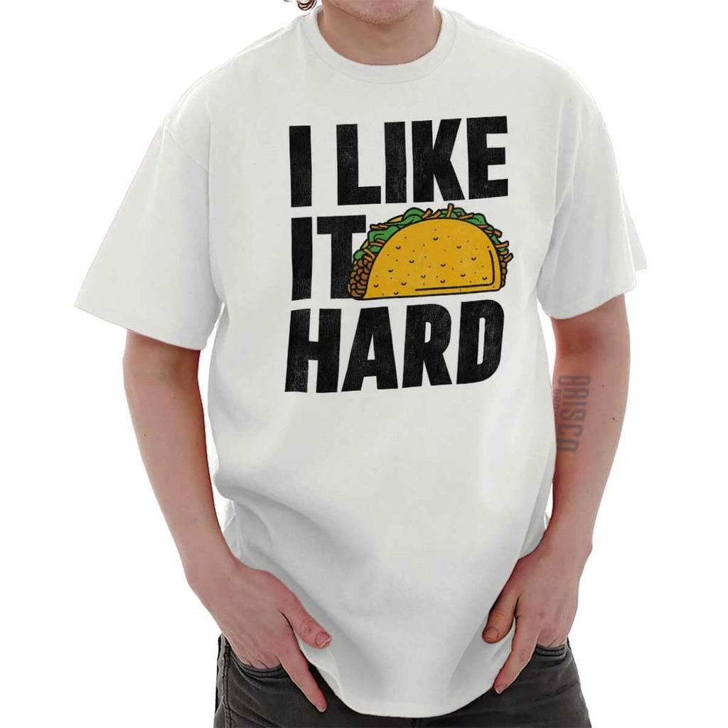 Funny Mexican Food Joke I Like It Hard Tacos Womens or Mens Crewneck T Shirt Tee
