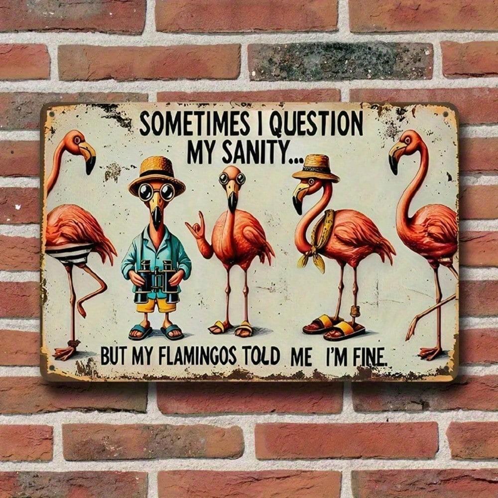 PC xInxCm Vintage Tin Sign Sometimes I Question My Sanity Flamingo Design Sturdy Metal KitchenOffice Decor