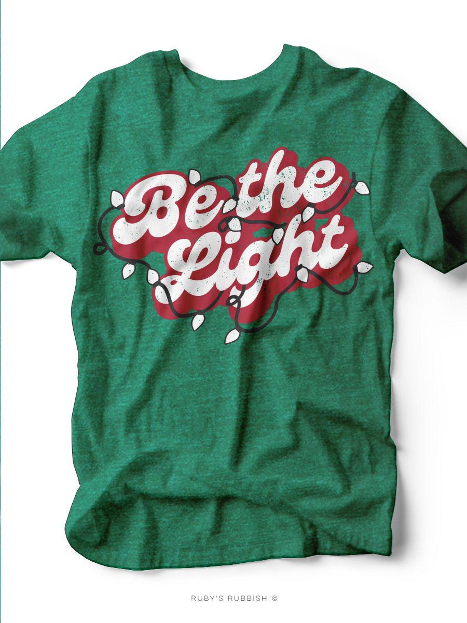 Be the Light | Holiday Edition T-Shirt | Ruby s Rubbish® XL