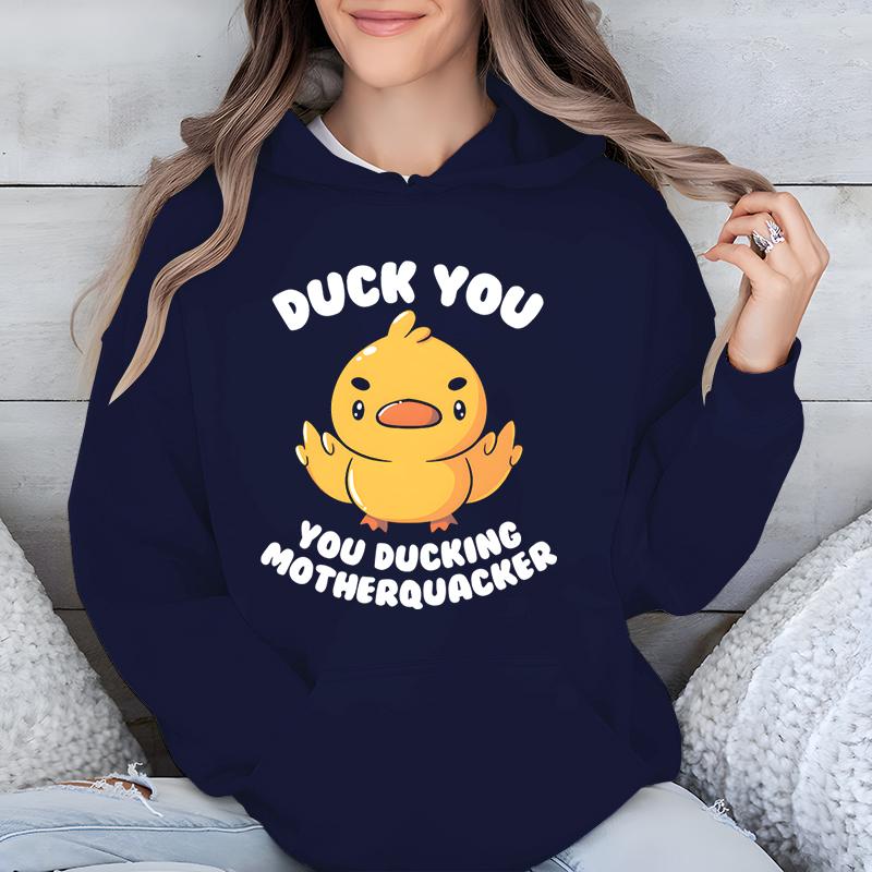 Duck You Funny Women Pullover Hoodie You Ducking Motherquacker Cartoon Classic Sweatshirt Cute Duck Fashion Casual Daily Hoodies