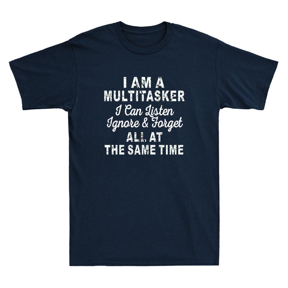I Am A Multitasker I Can Listen Ignore & Forget Funny Saying Retro Men s T-Shirt XXXL