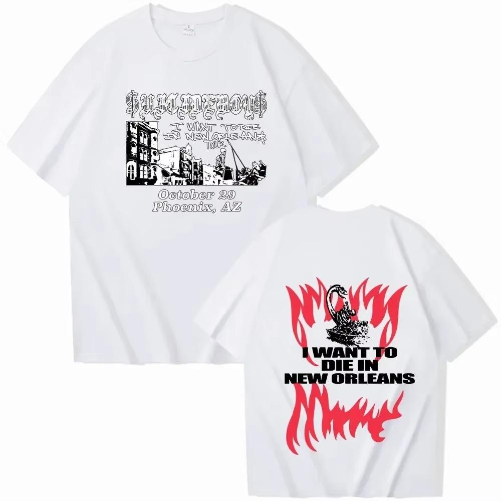I Want To Die In New Orleans T-Shirts Fashion Harajuku O-Neck Short Sleeve Man Woman Shirts Fans Gift