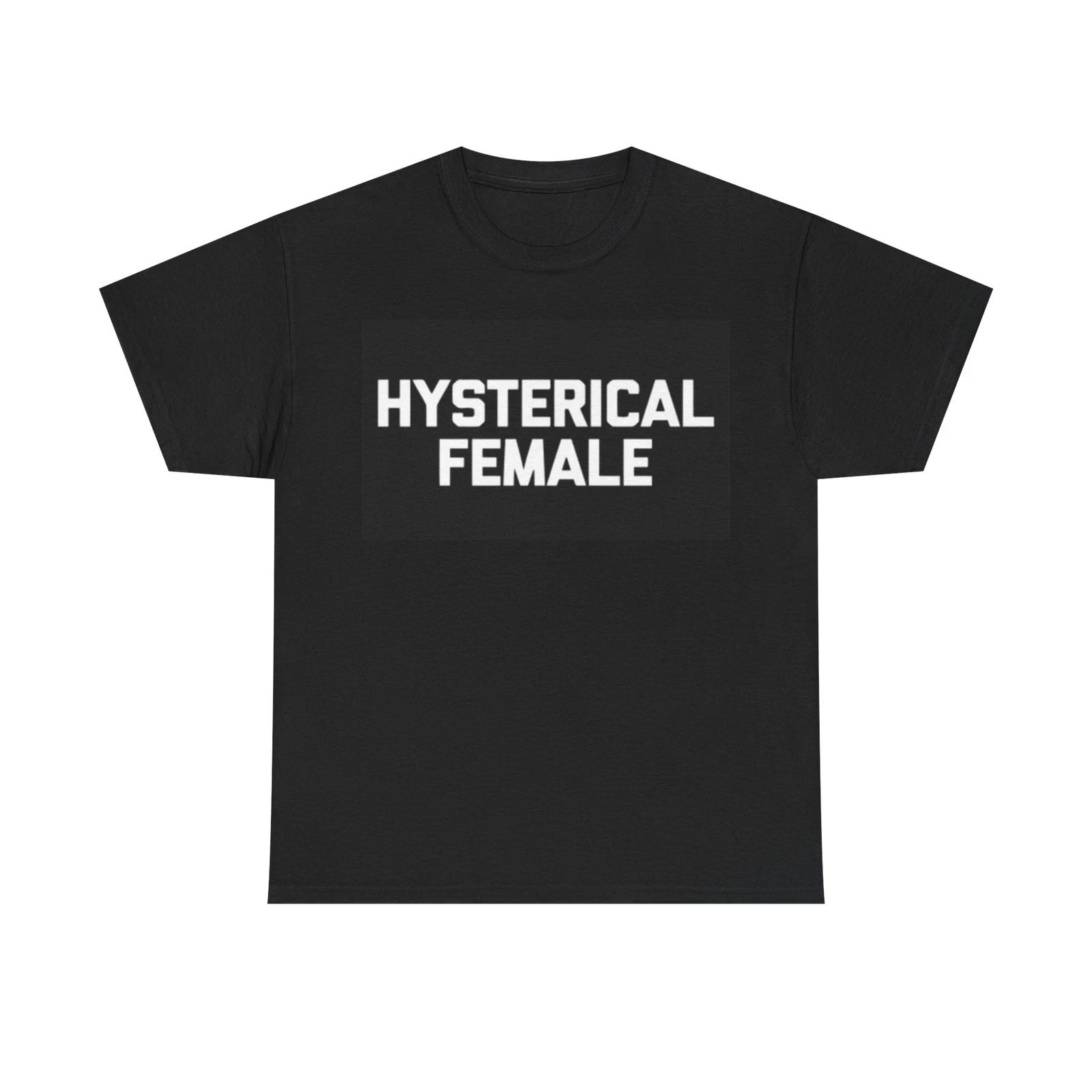 Men s and Women s T-shirts Hysterical Female XXXXL