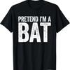 Pretend Im A Bat T Shirt Matching Costume