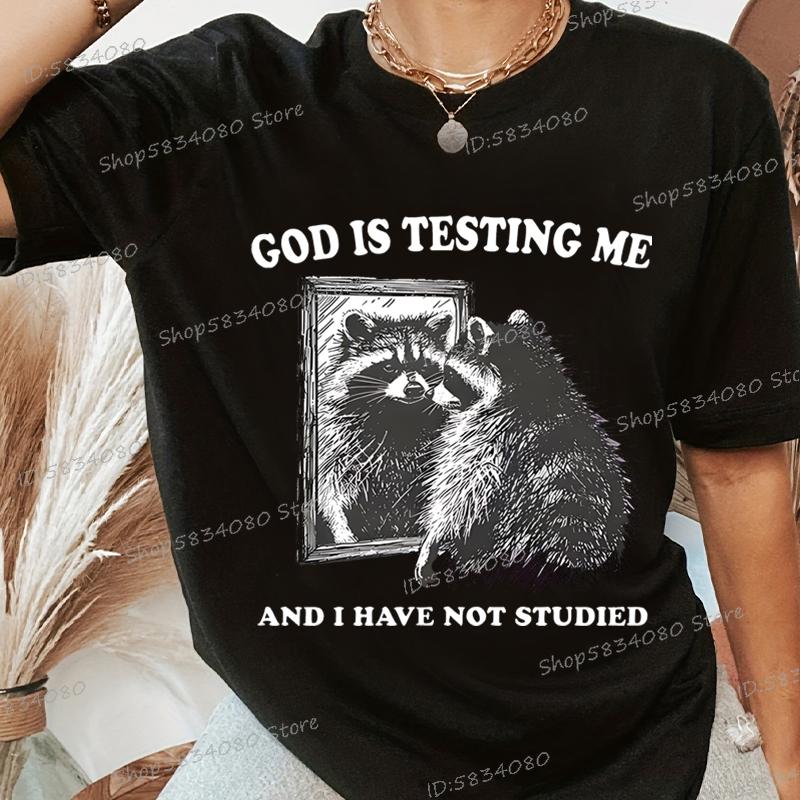 God Is Testing Me Print Funny Raccoon Women T Shirt Street Casual Retro Raccoon Tshirts Round Neck Short Sleeve FeUnisex Tshirts