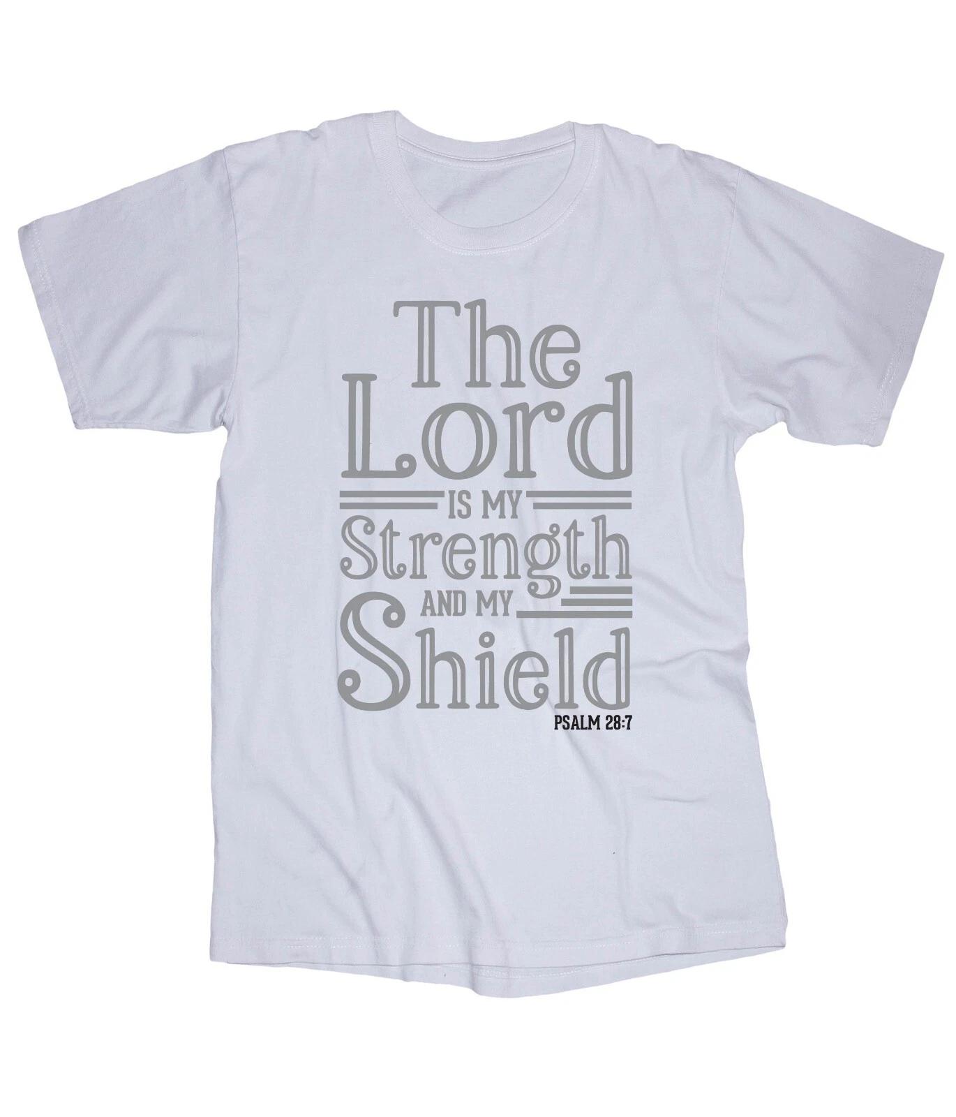 The Lord is my Strength Jesus Religious PSALMS 28:7 white T-shirt 4XL